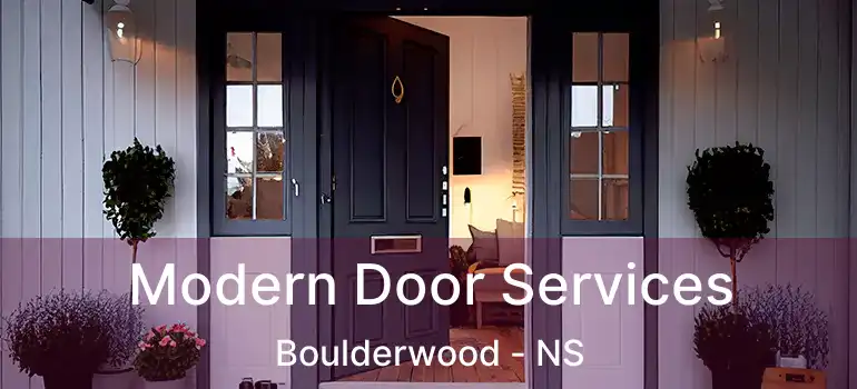  Modern Door Services Boulderwood - NS