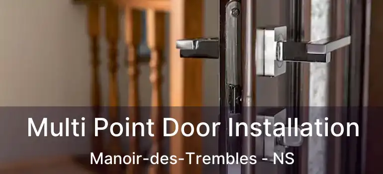  Multi Point Door Installation Manoir-des-Trembles - NS