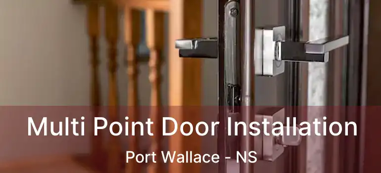  Multi Point Door Installation Port Wallace - NS