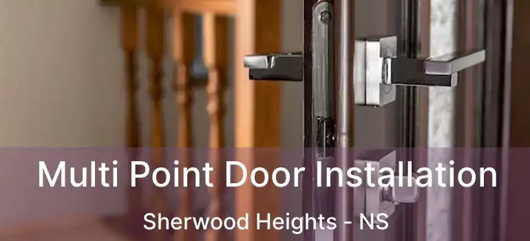  Multi Point Door Installation Sherwood Heights - NS