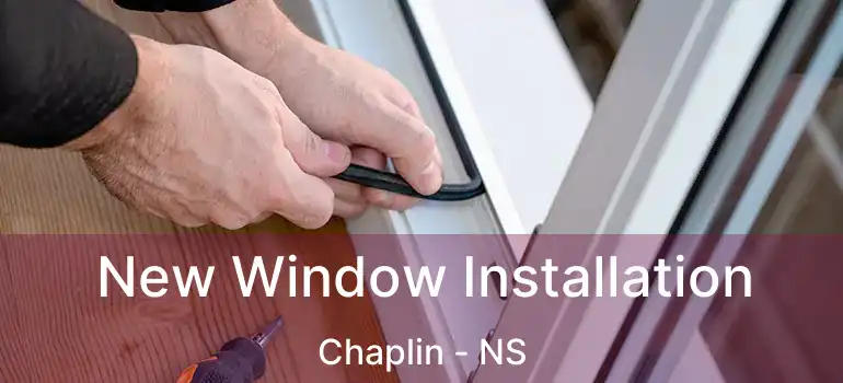  New Window Installation Chaplin - NS