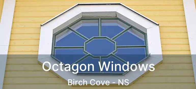 Octagon Windows Birch Cove - NS
