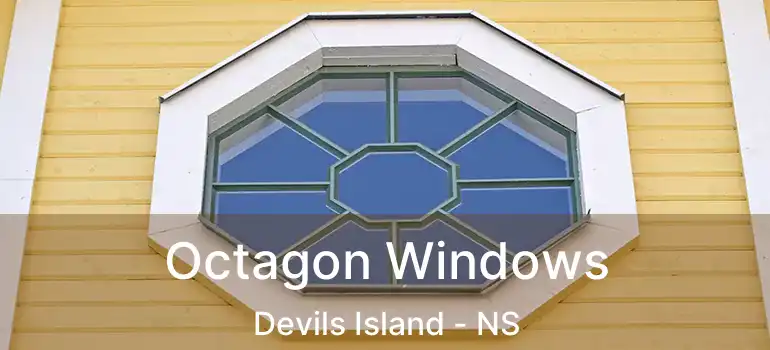  Octagon Windows Devils Island - NS