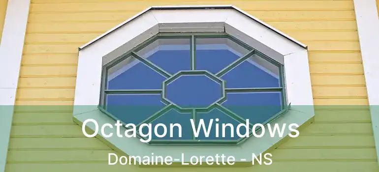  Octagon Windows Domaine-Lorette - NS