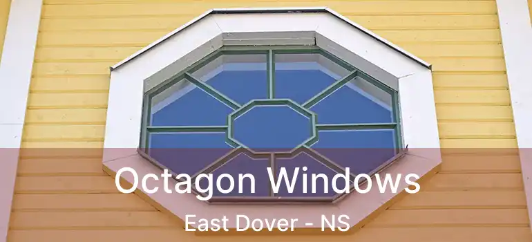  Octagon Windows East Dover - NS