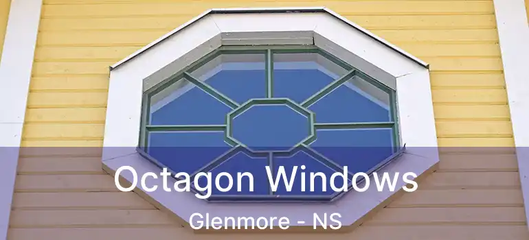  Octagon Windows Glenmore - NS