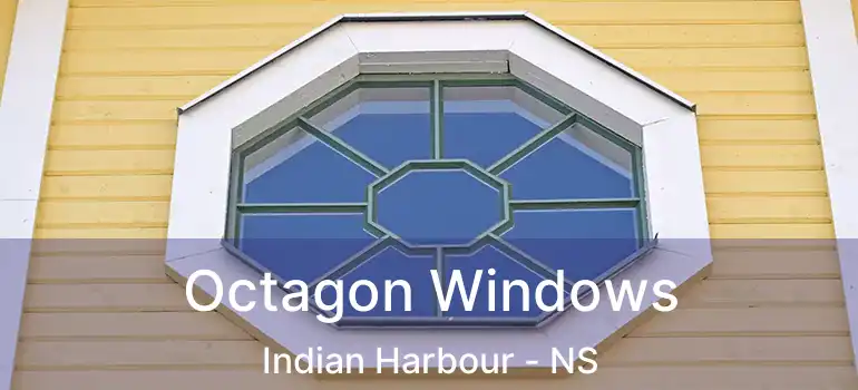  Octagon Windows Indian Harbour - NS