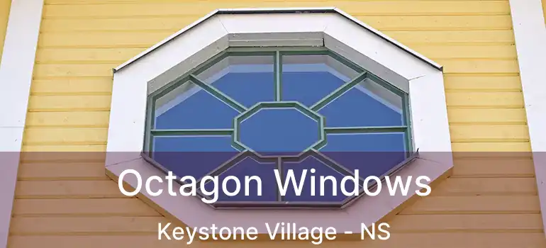  Octagon Windows Keystone Village - NS
