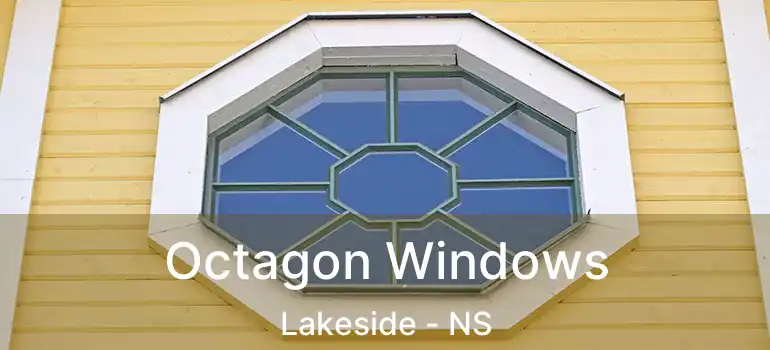  Octagon Windows Lakeside - NS
