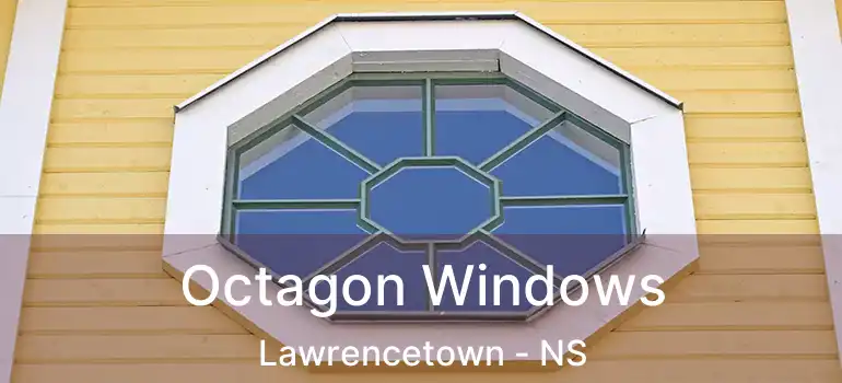 Octagon Windows Lawrencetown - NS