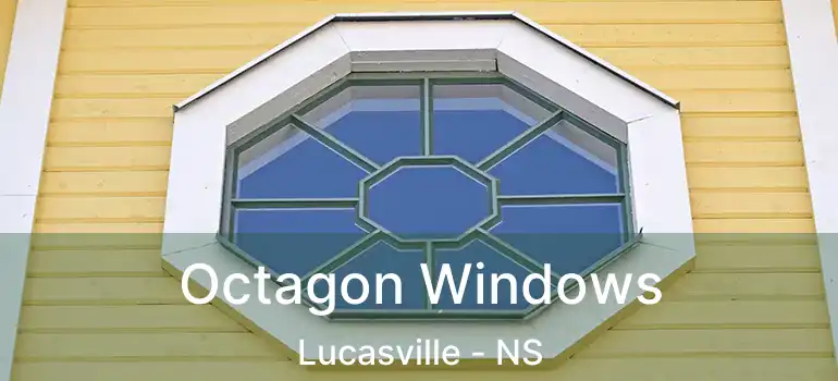  Octagon Windows Lucasville - NS