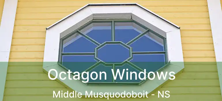  Octagon Windows Middle Musquodoboit - NS