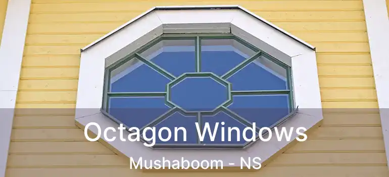  Octagon Windows Mushaboom - NS