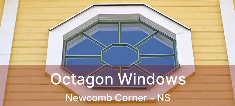  Octagon Windows Newcomb Corner - NS