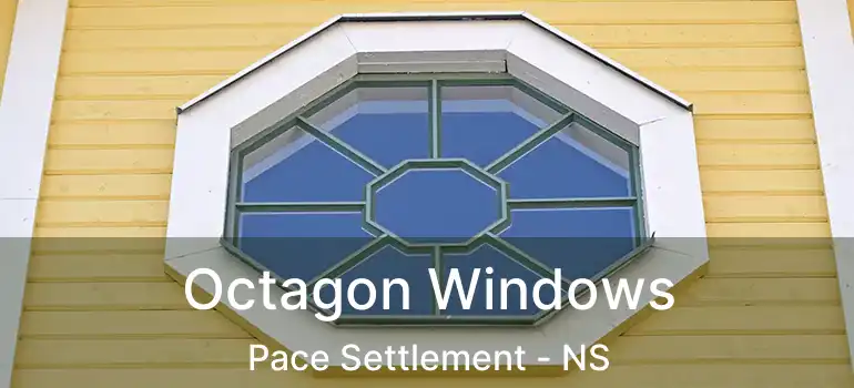  Octagon Windows Pace Settlement - NS