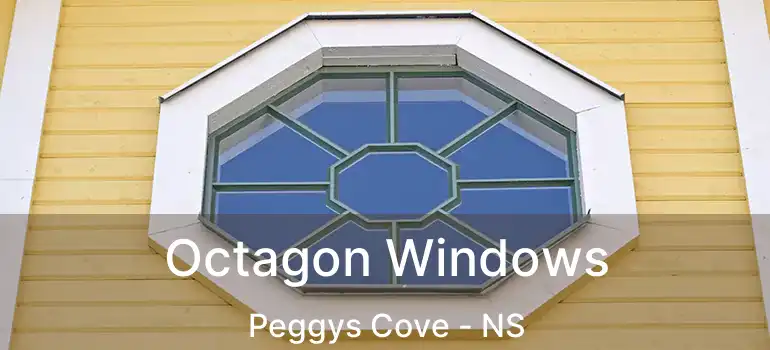  Octagon Windows Peggys Cove - NS