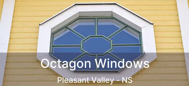  Octagon Windows Pleasant Valley - NS