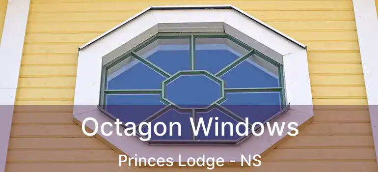  Octagon Windows Princes Lodge - NS