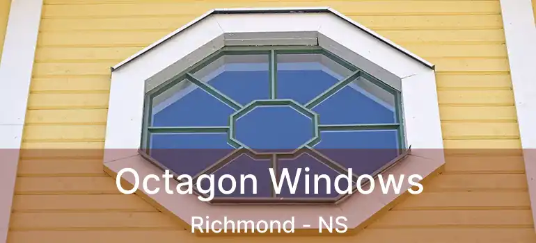  Octagon Windows Richmond - NS