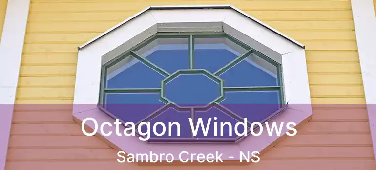  Octagon Windows Sambro Creek - NS