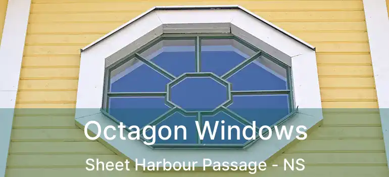  Octagon Windows Sheet Harbour Passage - NS