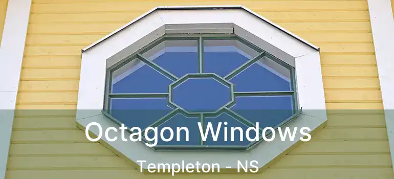  Octagon Windows Templeton - NS