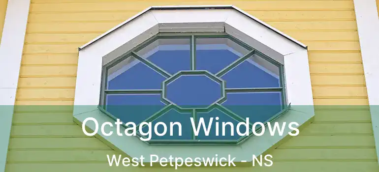  Octagon Windows West Petpeswick - NS