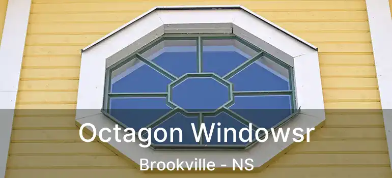  Octagon Windowsr Brookville - NS