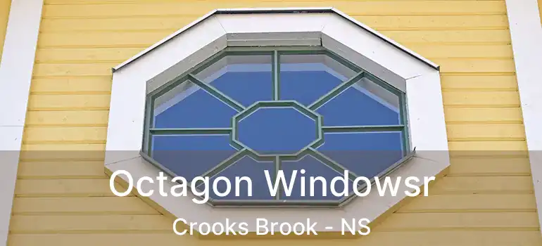  Octagon Windowsr Crooks Brook - NS