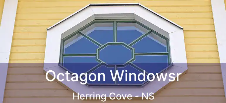  Octagon Windowsr Herring Cove - NS