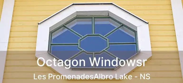  Octagon Windowsr Les PromenadesAlbro Lake - NS