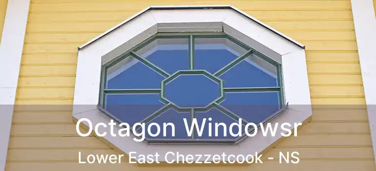  Octagon Windowsr Lower East Chezzetcook - NS