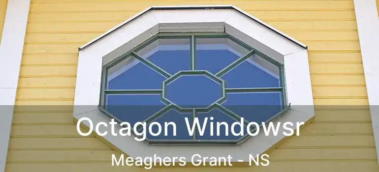 Octagon Windowsr Meaghers Grant - NS