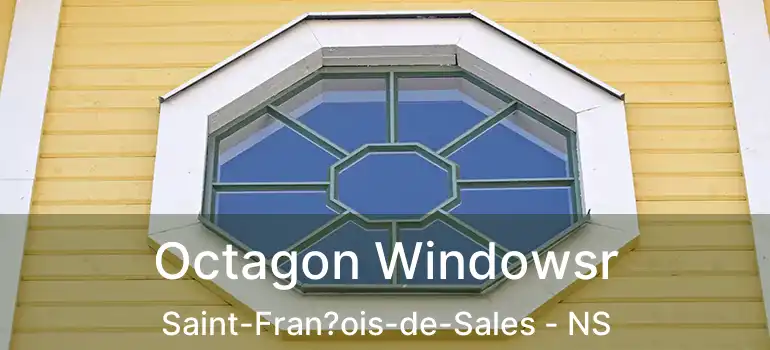  Octagon Windowsr Saint-Fran?ois-de-Sales - NS