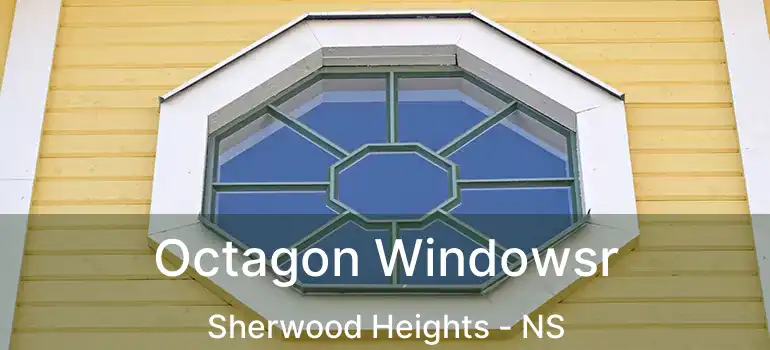  Octagon Windowsr Sherwood Heights - NS