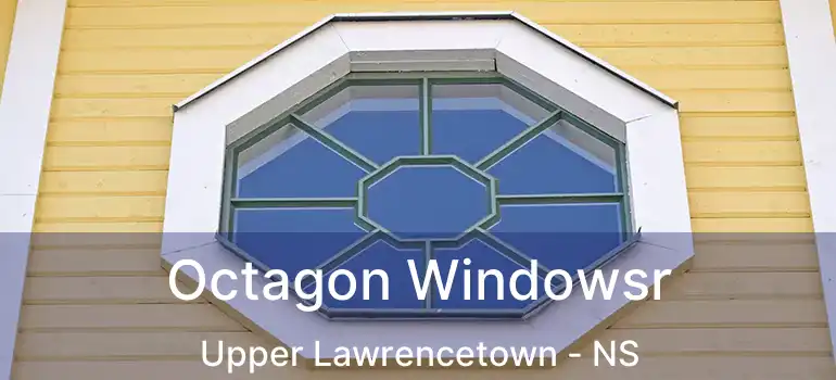  Octagon Windowsr Upper Lawrencetown - NS