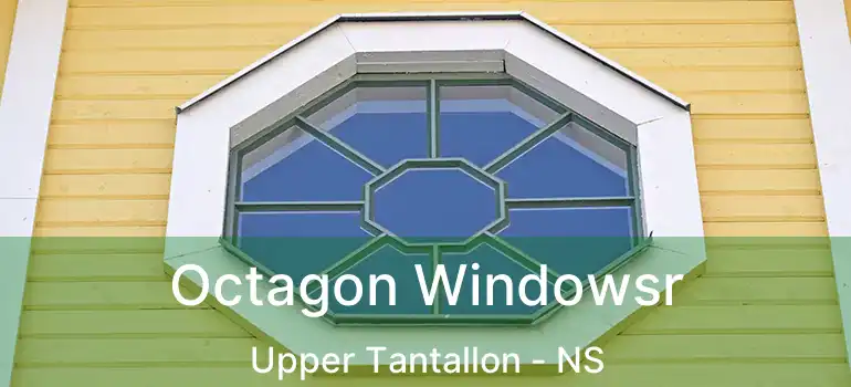  Octagon Windowsr Upper Tantallon - NS