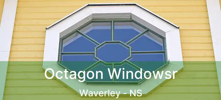  Octagon Windowsr Waverley - NS
