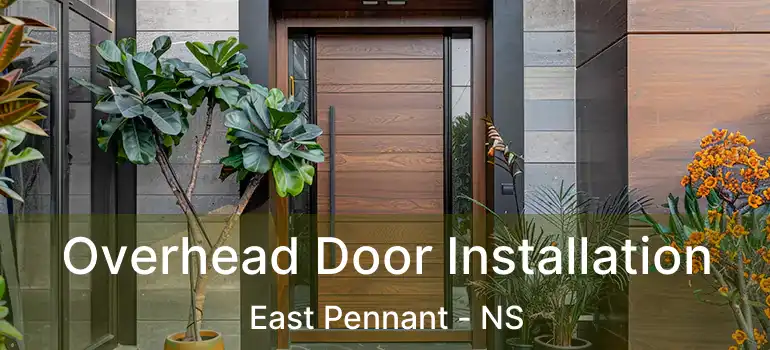  Overhead Door Installation East Pennant - NS