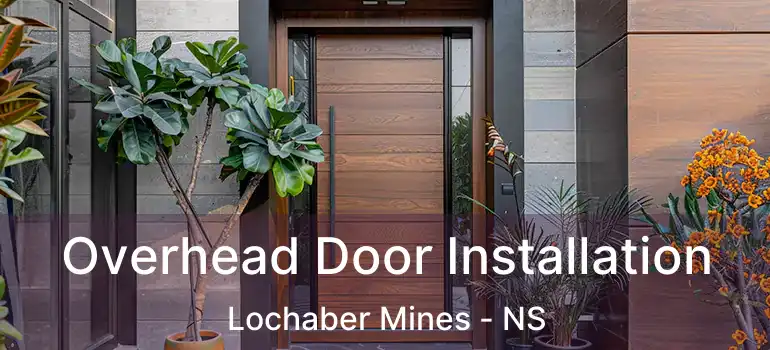  Overhead Door Installation Lochaber Mines - NS