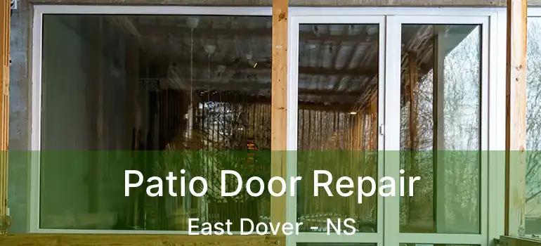  Patio Door Repair East Dover - NS