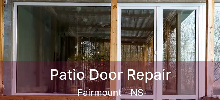 Patio Door Repair Fairmount - NS