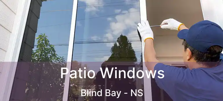  Patio Windows Blind Bay - NS
