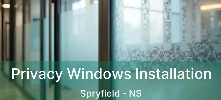  Privacy Windows Installation Spryfield - NS