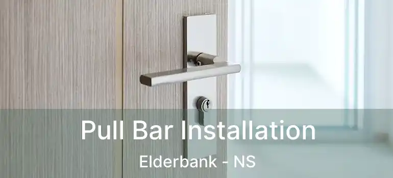 Pull Bar Installation Elderbank - NS