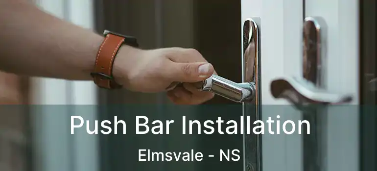  Push Bar Installation Elmsvale - NS