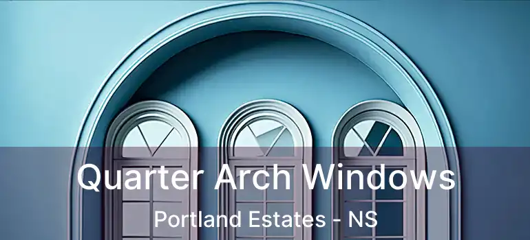  Quarter Arch Windows Portland Estates - NS
