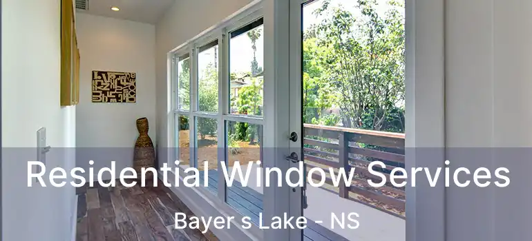  Residential Window Services Bayer s Lake - NS