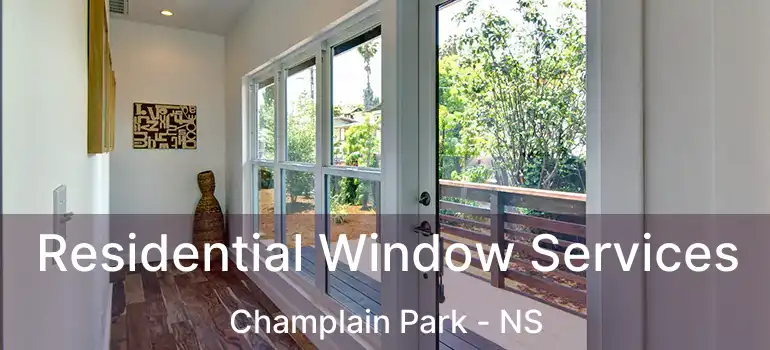  Residential Window Services Champlain Park - NS