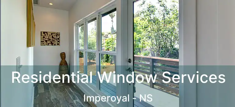  Residential Window Services Imperoyal - NS